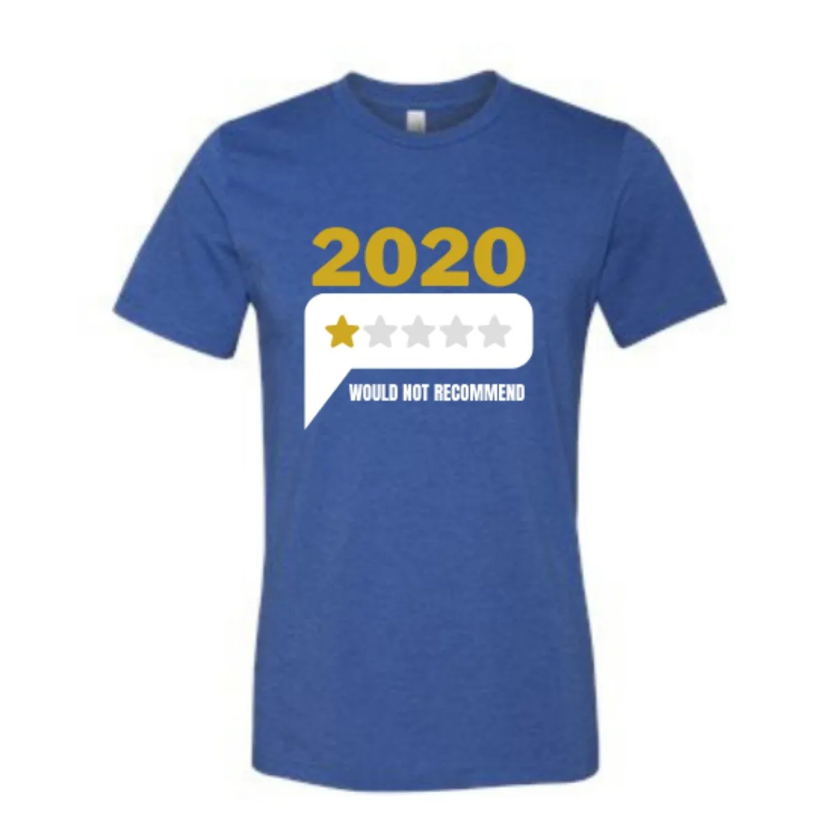 2020 1 Star Would Not Recommend T-Shirt - Heather True Royal