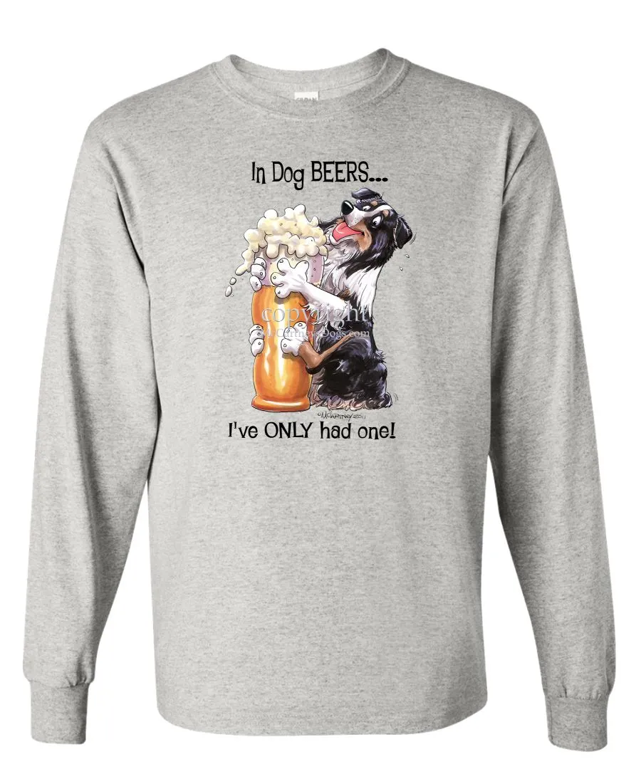 Australian Shepherd  Black Tri - Dog Beers - Long Sleeve T-Shirt