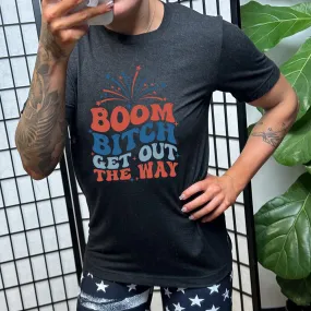 Boom Bitch Get Out The Way Shirt Unisex