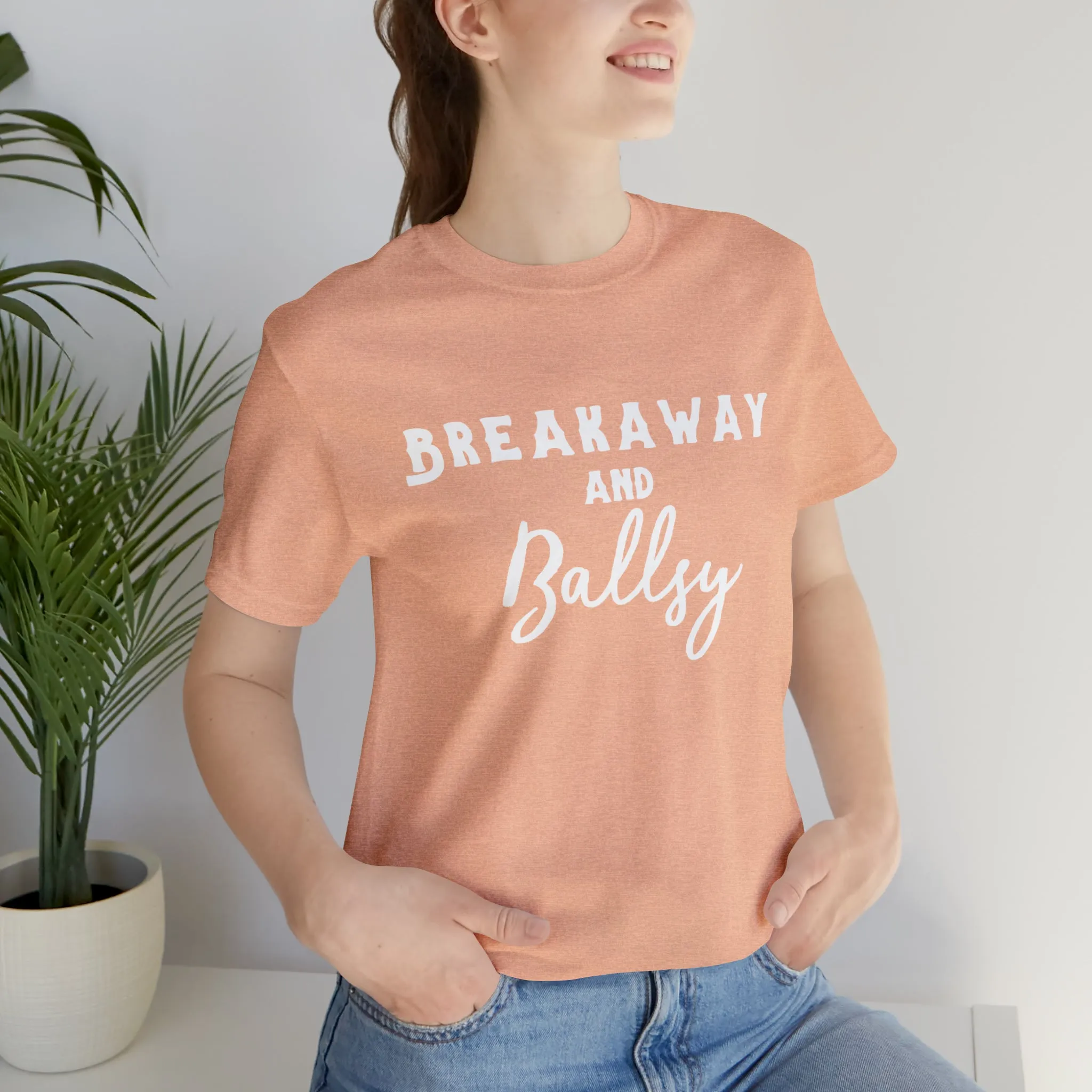 Breakaway & Ballsy Short Sleeve Tee