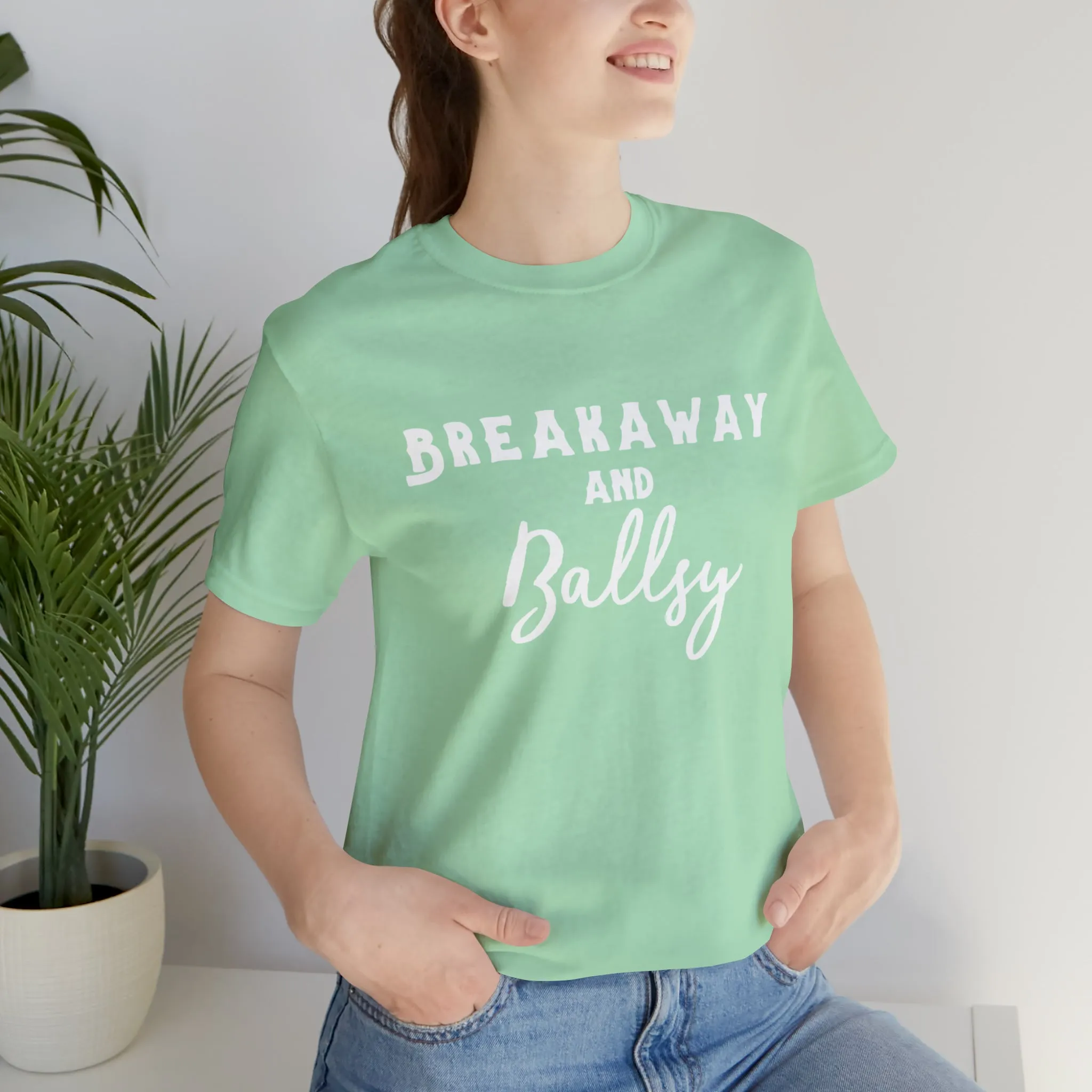 Breakaway & Ballsy Short Sleeve Tee