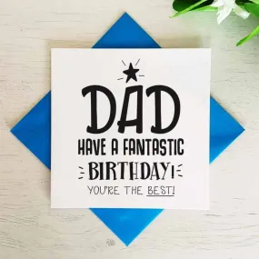 Dad Have A Fantastic Birthday Greetings Card - White