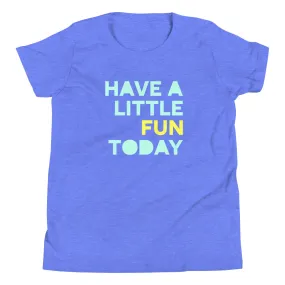 Have a Little Fun Today Kids Tee-Blue