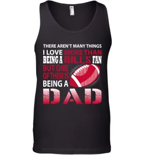 I Love More Than Being A Buffalo Bills Fan Being A Dad Football Tank Top