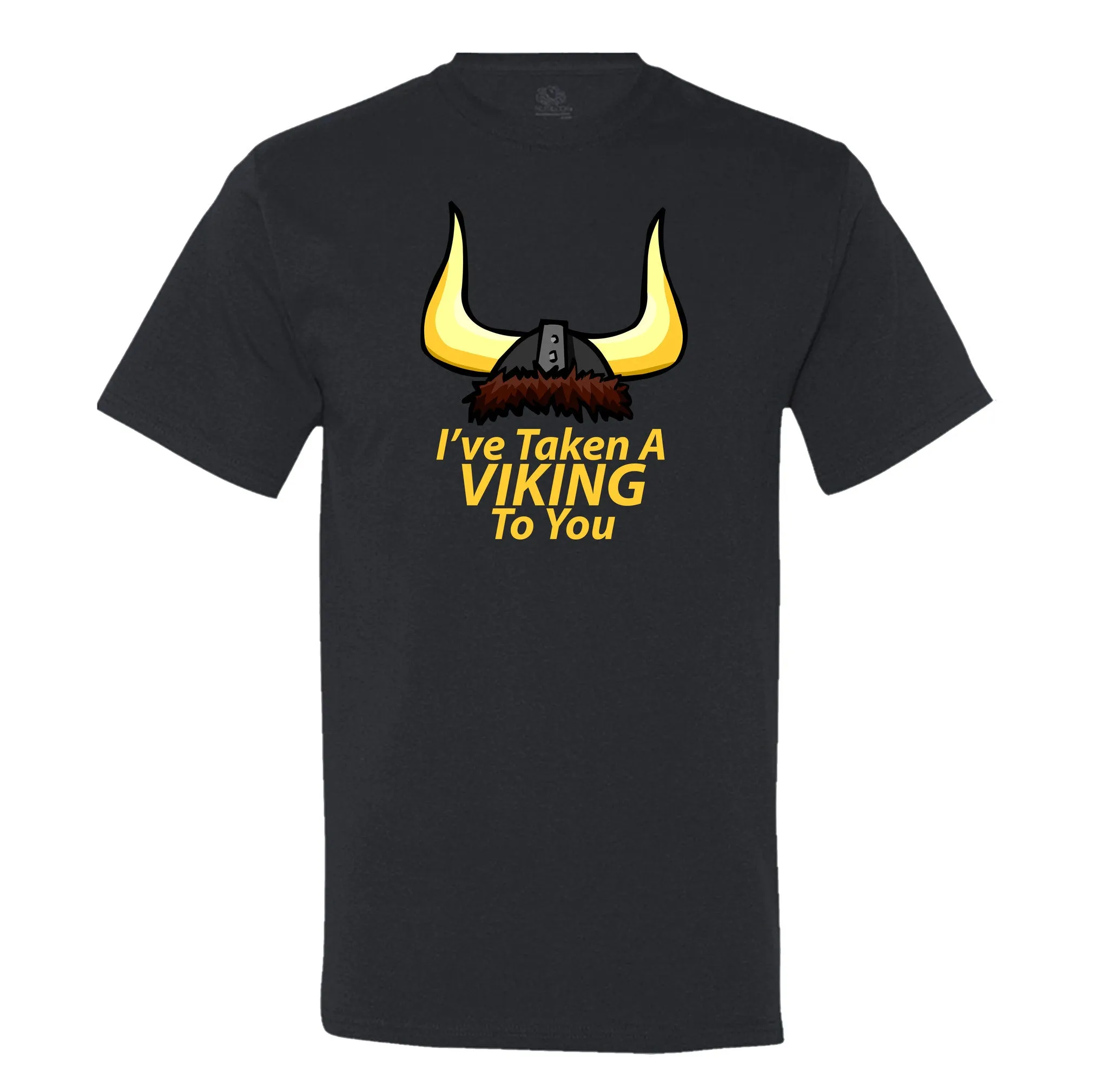 I'Ve Taken A Viking To You Men's T-Shirt