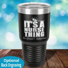 Personalized Laser Etched Tumbler |   It's a Nurse Thing