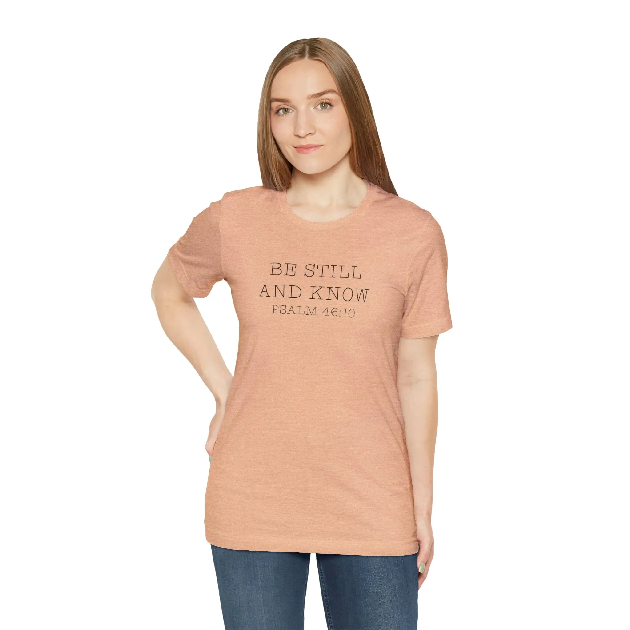 "Be Still" Bella Canvas Unisex Jersey Short Sleeve Tee