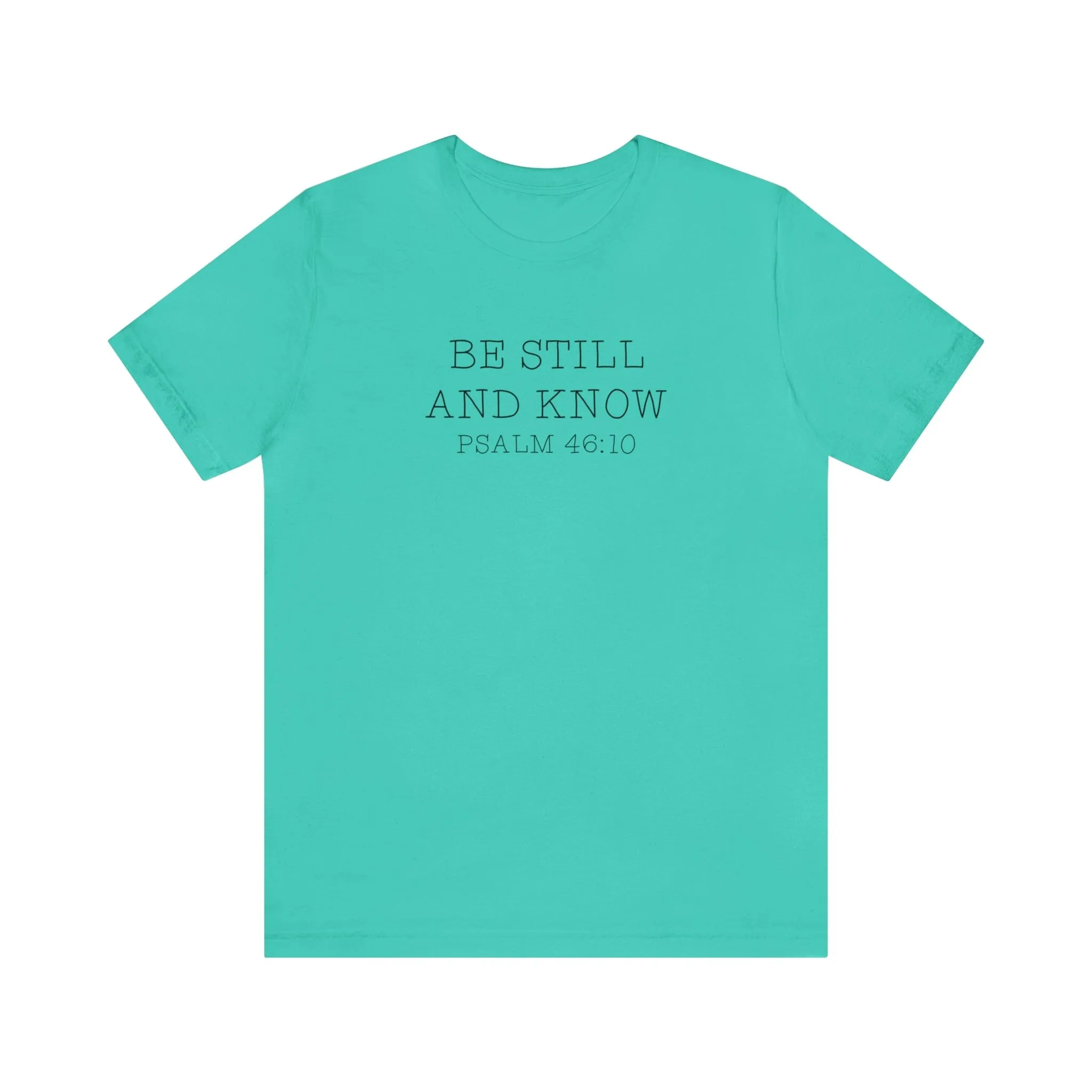 "Be Still" Bella Canvas Unisex Jersey Short Sleeve Tee