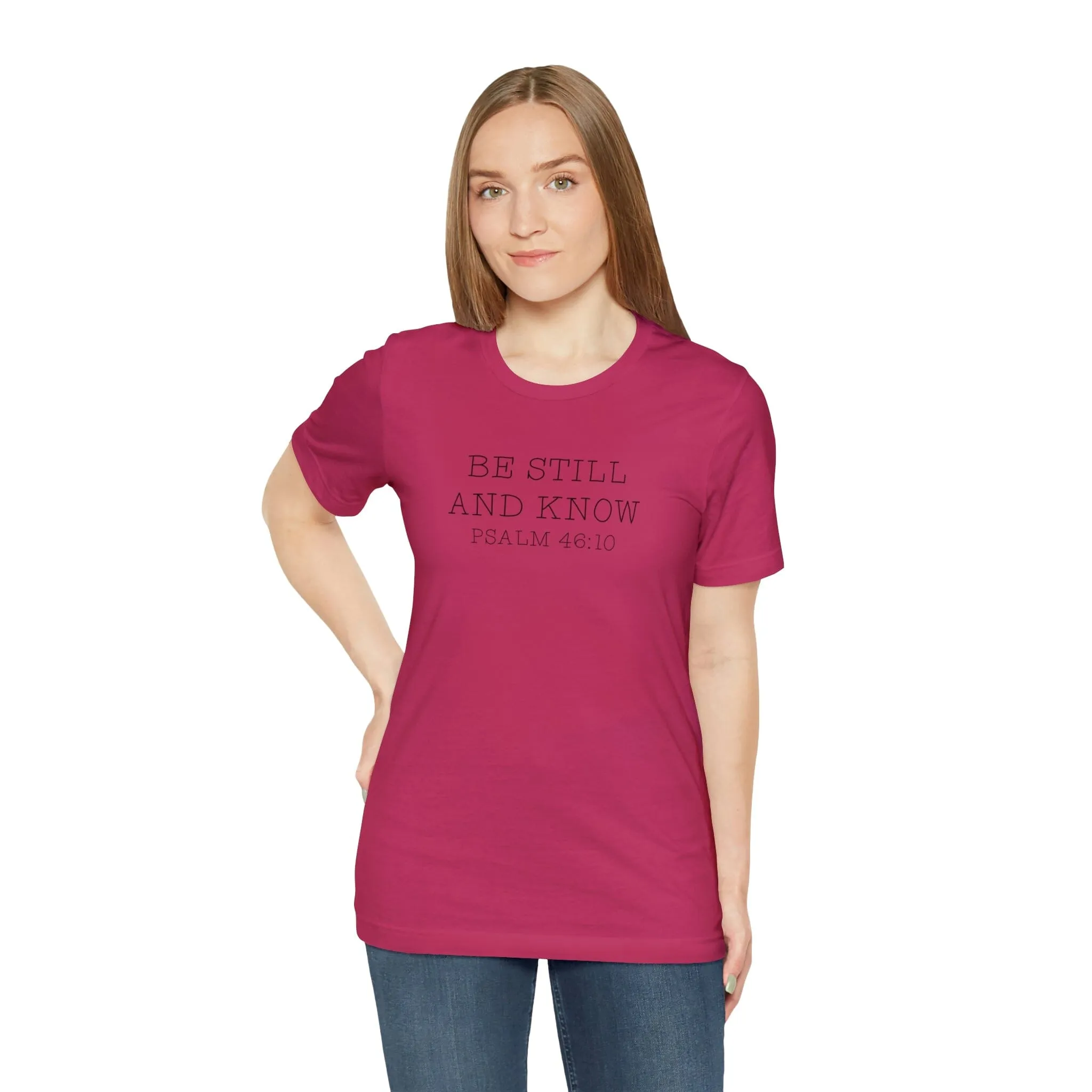 "Be Still" Bella Canvas Unisex Jersey Short Sleeve Tee