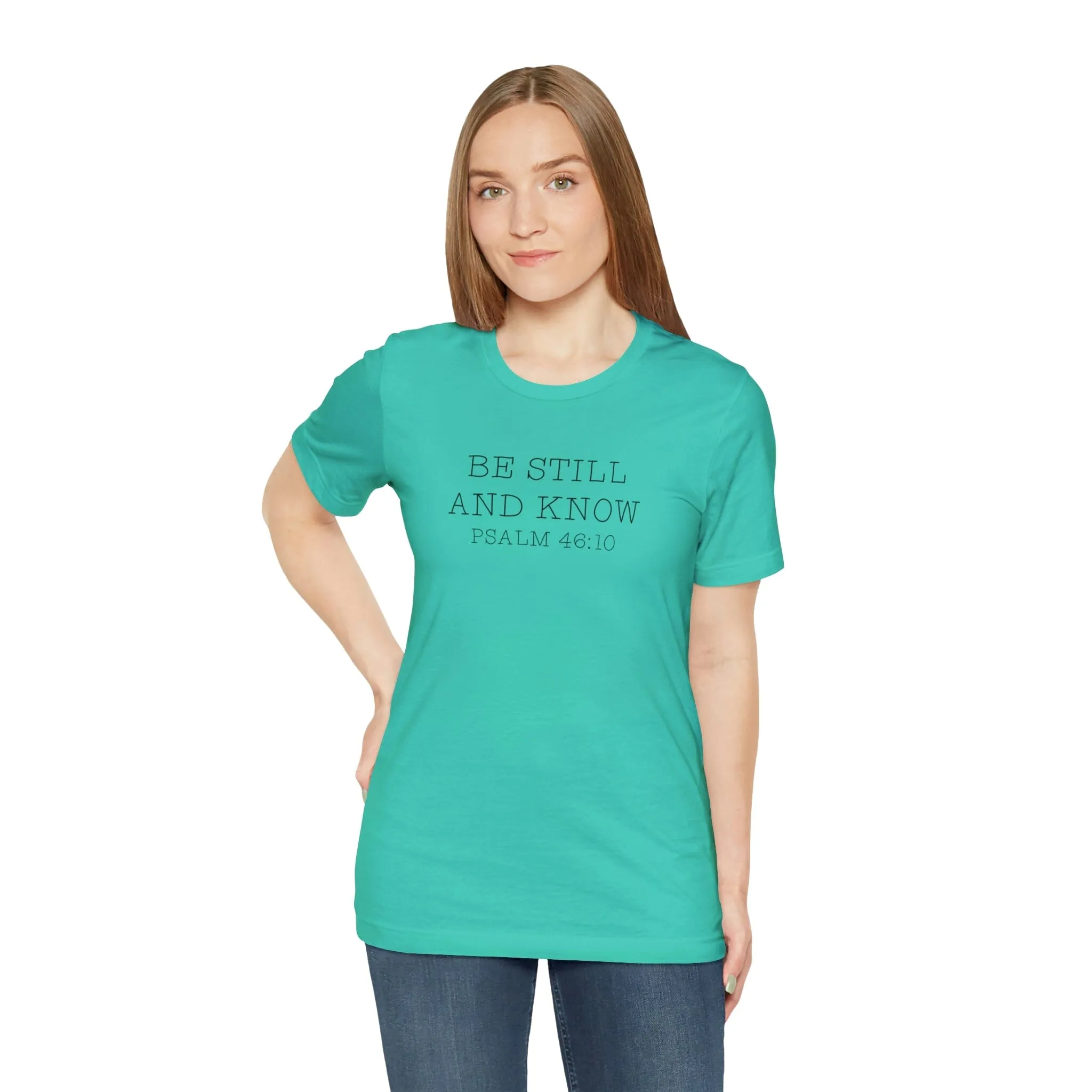 "Be Still" Bella Canvas Unisex Jersey Short Sleeve Tee