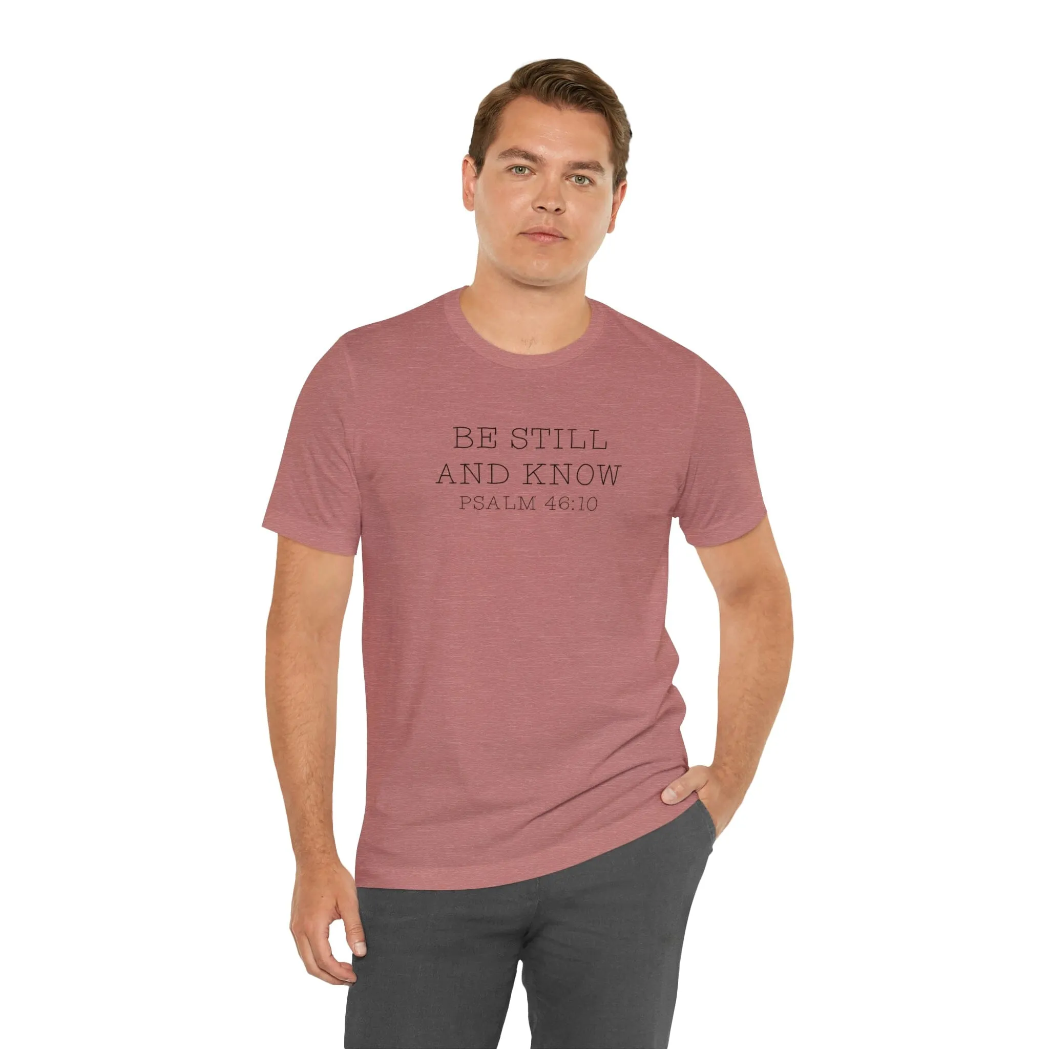 "Be Still" Bella Canvas Unisex Jersey Short Sleeve Tee