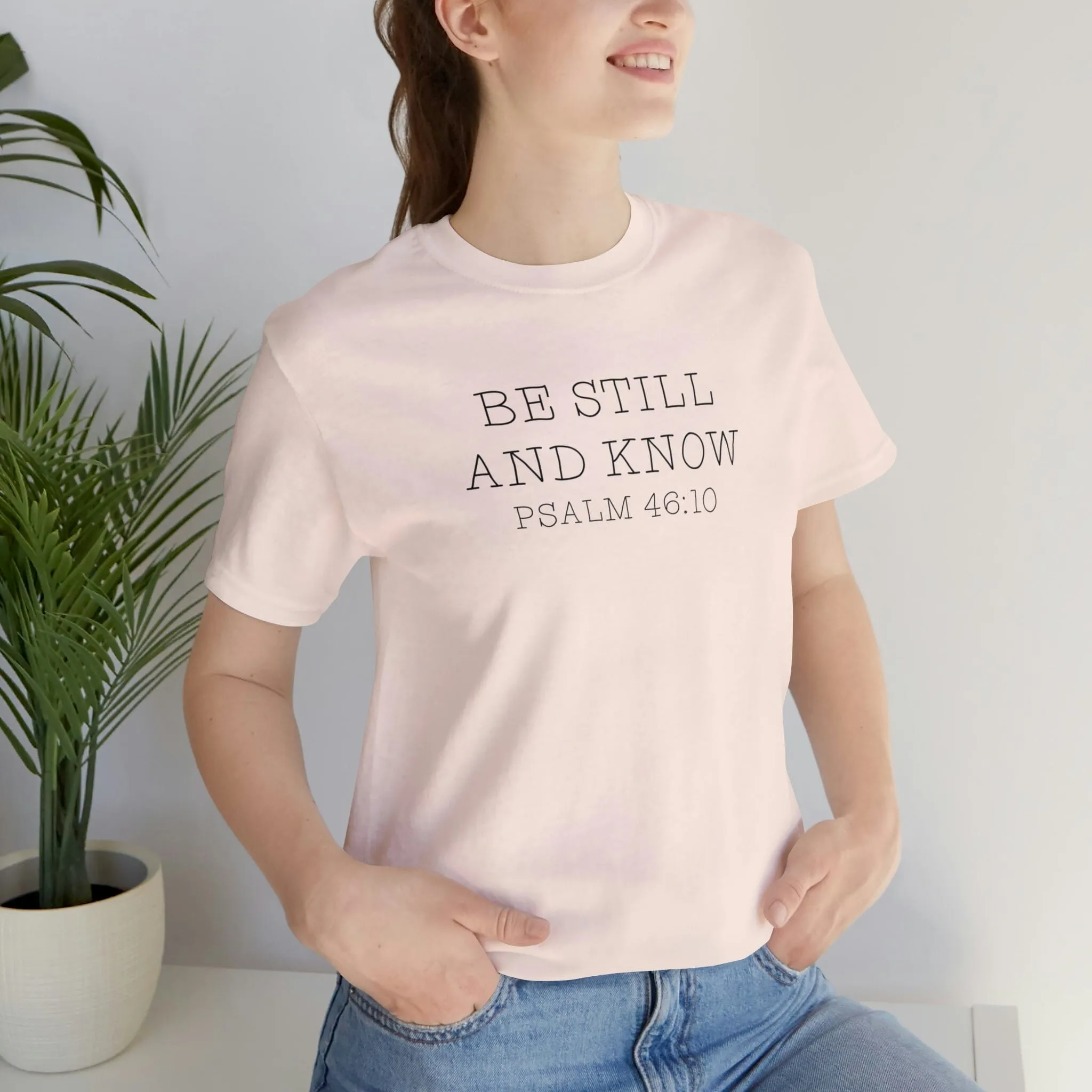 "Be Still" Bella Canvas Unisex Jersey Short Sleeve Tee