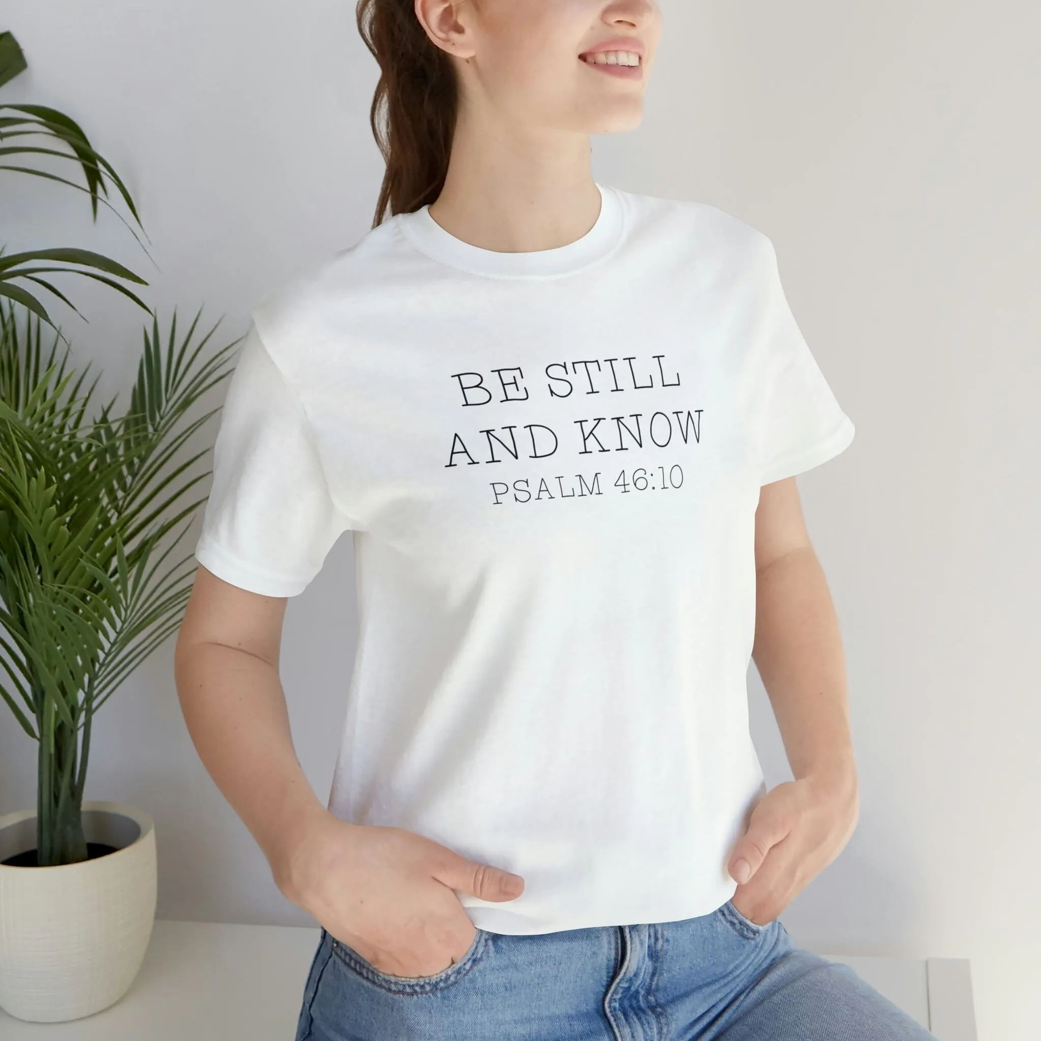 "Be Still" Bella Canvas Unisex Jersey Short Sleeve Tee