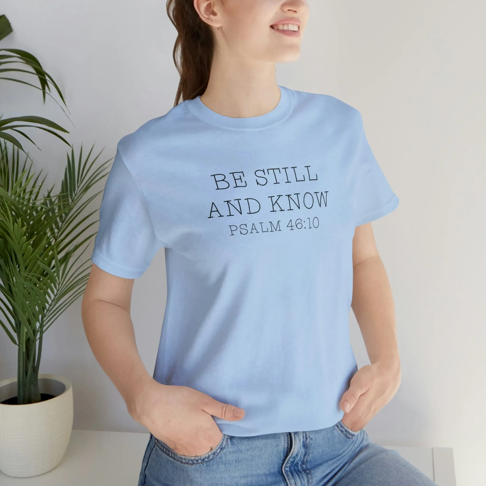 "Be Still" Bella Canvas Unisex Jersey Short Sleeve Tee