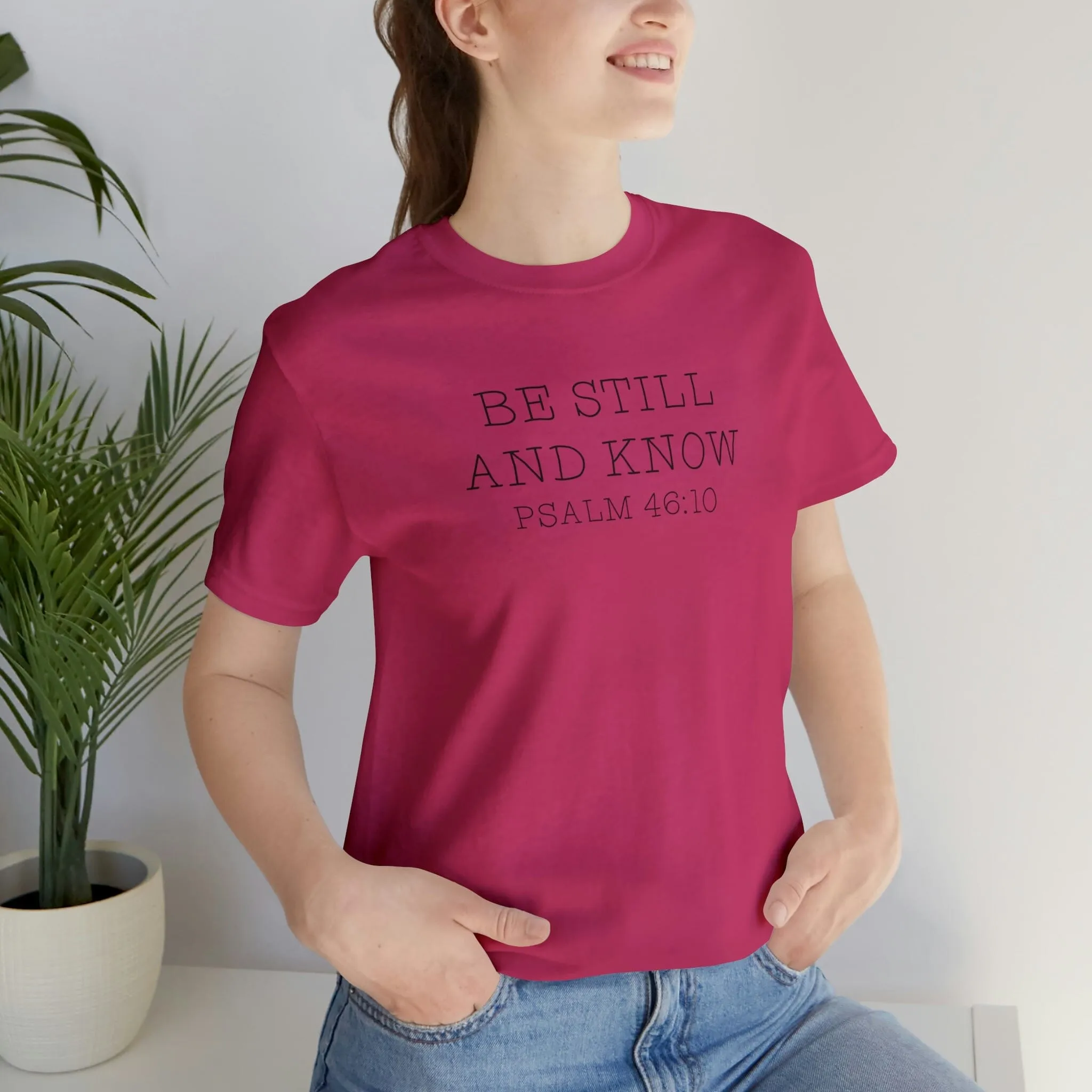 "Be Still" Bella Canvas Unisex Jersey Short Sleeve Tee