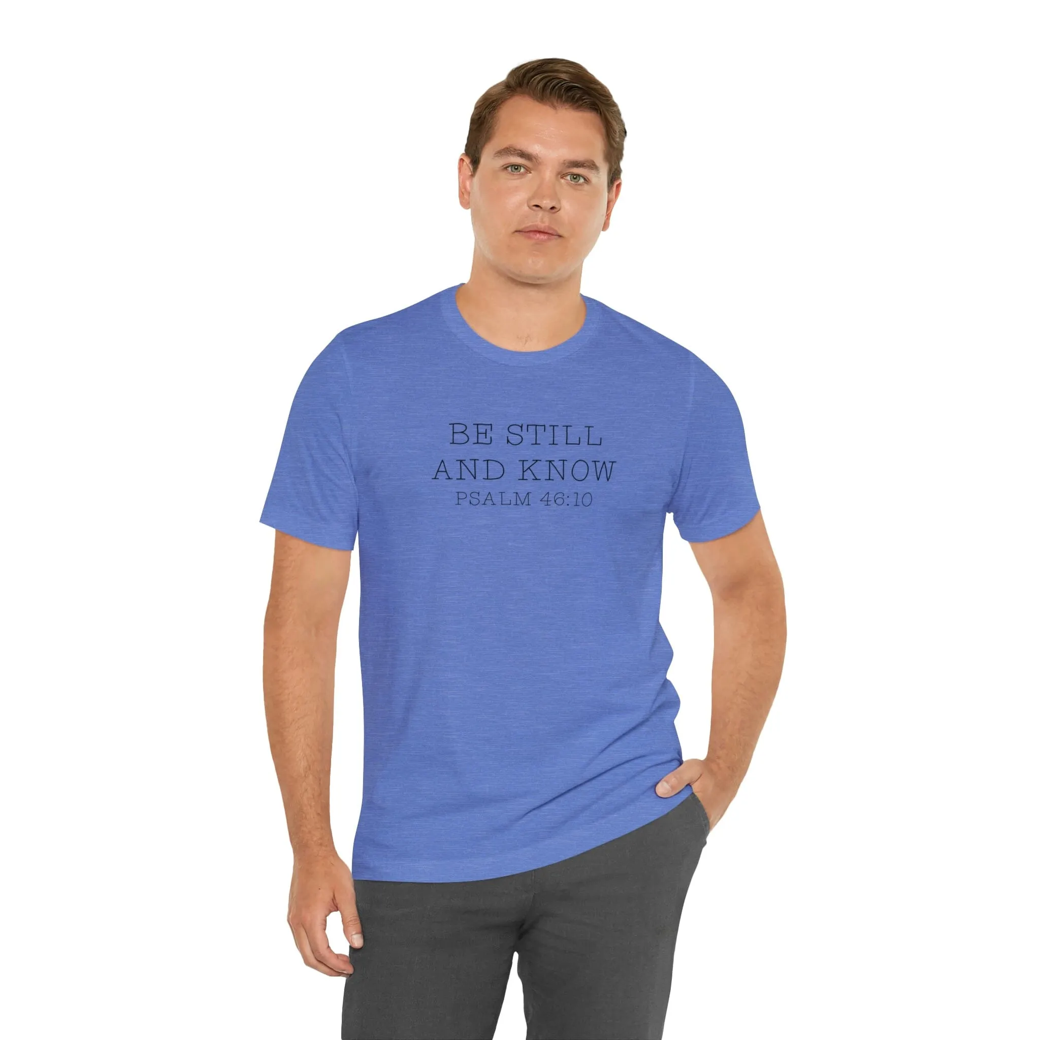 "Be Still" Bella Canvas Unisex Jersey Short Sleeve Tee