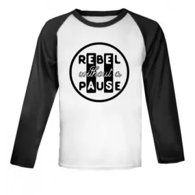 Rebel Without a Pause Raglan Baseball Top